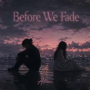 Before We Fade