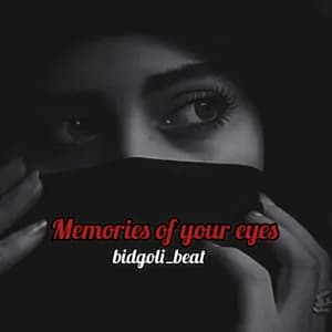 Memories of your eyes